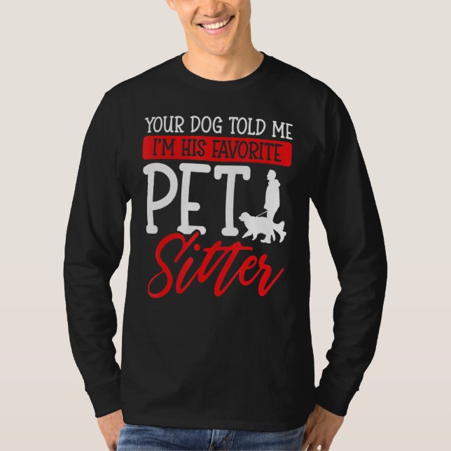 Camiseta Tu perro me dijo que soy su Mascota favorito (Anverso)