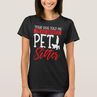 Camiseta Tu perro me dijo que soy su Mascota favorito