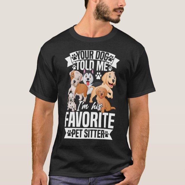 Camiseta Tu Perro Me Dijo Que Soy Su Mascota Favorito Masco (Anverso)