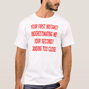 Camiseta ¿Tu primer error? ¡Subestimatándome!
