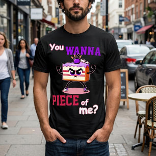 Camiseta Tú Quieres un Pedazo de Mí Pastel de Dibujos Anima