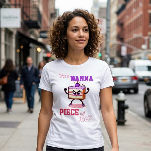 Camiseta Tú Quieres Un Pedazo De Mí Pastel De Dibujos Anima