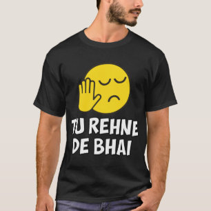 Camiseta Tu Rehne De Bhai dice hindi divertido