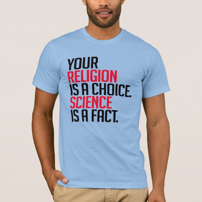 Camiseta Tu religión es una elección y la ciencia es un hec (Anverso)
