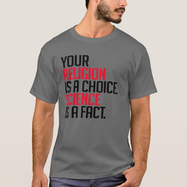 Camiseta Tu religión es una elección y la ciencia es un hec (Anverso)