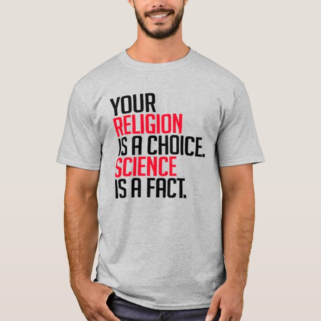Camiseta Tu religión es una elección y la ciencia es un hec (Anverso)