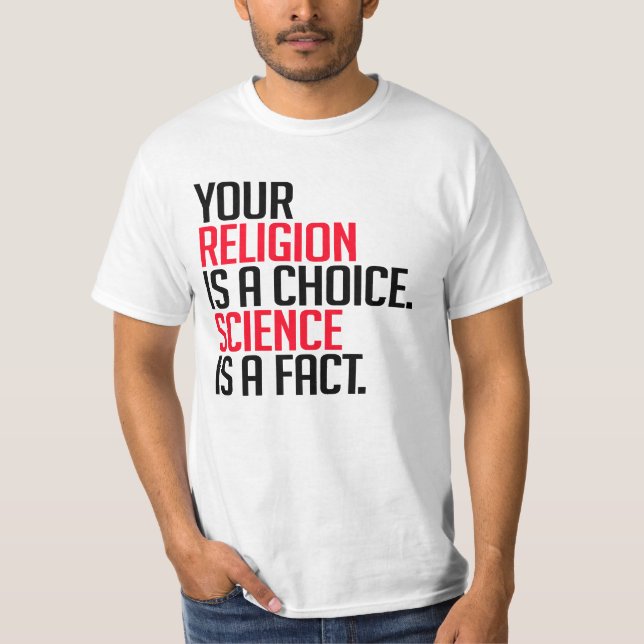 Camiseta Tu religión es una elección y la ciencia es un hec (Anverso)