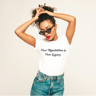 Camiseta "Tu reputación es tu legado"