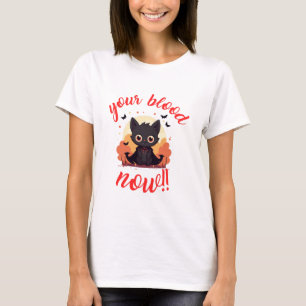 Camiseta ¡TU SANGRE AHORA!! - Gatito vampiro