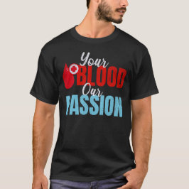 Camiseta Tu Sangre Nuestra Pasión Flebotomista