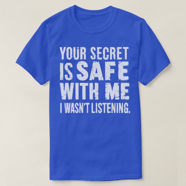 Camiseta tu secreto está a salvo conmigo, no estaba escucha (Diseño del anverso)