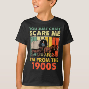 Camiseta Tú simplemente no puedes E yo soy de los 1900s Hom