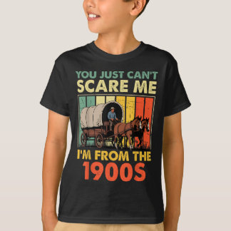 Camiseta Tú simplemente no puedes E yo soy de los 1900s Hom