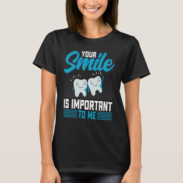 Camiseta Tu Sonrisa Es Importante Para Mí Dentista Dental D (Anverso)