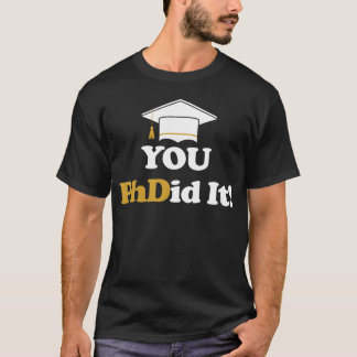 Camiseta Tú te doctoraste PhD Doctorado Máster Licenciatura