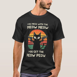 Camiseta Tú Te Metes Con Los Gatos Meow Meow Y El Gato Aman