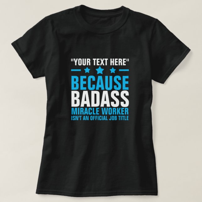 Camiseta TU TEXTO AQUÍ BADASS MIRACLE WORKER T-Shirt (Diseño del anverso)