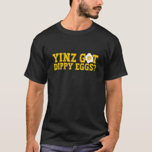 Camiseta Tú tienes huevos dippy idiota Pittsburgh Pennsylva