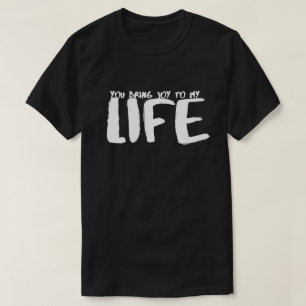 Camiseta Tú Traes Alegría A Mi Vida Dichos Citas Amor