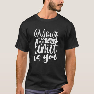 Camiseta Tu Único Límite Es Tú   Cita motivacional para hom