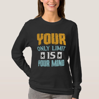 Camiseta Tu único límite es tu mente así que no te rindas