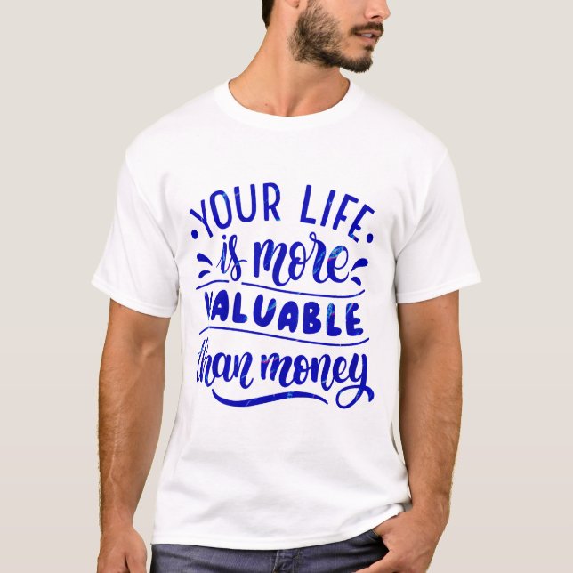 Camiseta tu vida es más valiosa que el dinero (Anverso)