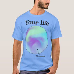 Camiseta Tu vida y este momento bienestar mental de Selfcar