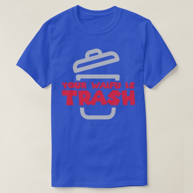 Camiseta Tu Waifu Es Basura (Diseño del anverso)