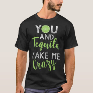 Camiseta Tú Y Tequila Me Hacen Loco Fiesta Cinco De Mayo