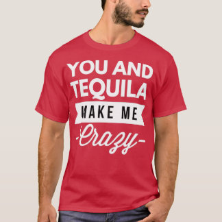 Camiseta Tú y Tequila me vuelven loca