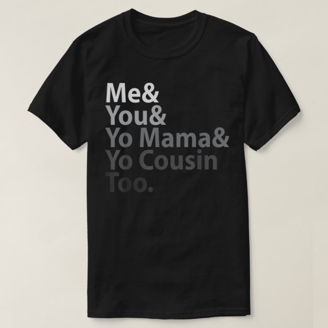 Camiseta Tú y yo, mamá y tu primo también (Diseño del anverso)