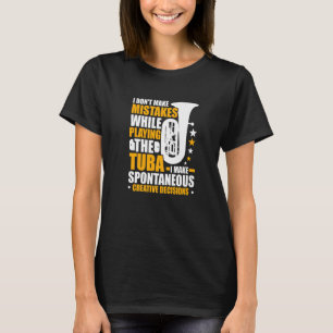 Camiseta Tuba Creative Decisions Tuba Player 1