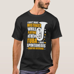 Camiseta Tuba Creative Decisions Tuba Player 1
