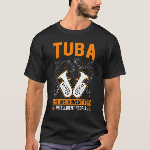 Camiseta Tuba El instrumento para la gente inteligente Tuba