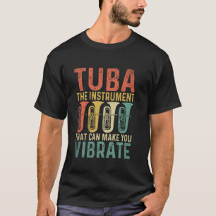 Camiseta Tuba El Instrumento Que Puede Hacerte Vibrar Músic