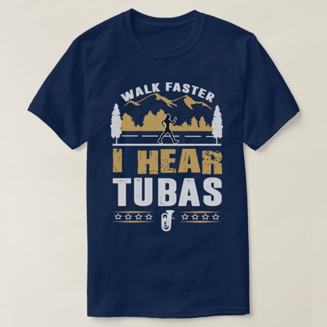 Camiseta Tuba Player Walk Faster Funny Cita (Diseño del anverso)