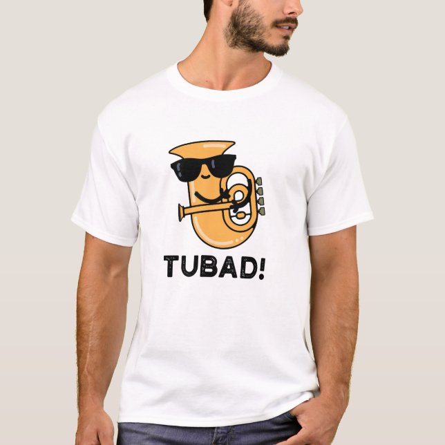 Camiseta Tubad Funny Music Tuba Pun (Anverso)