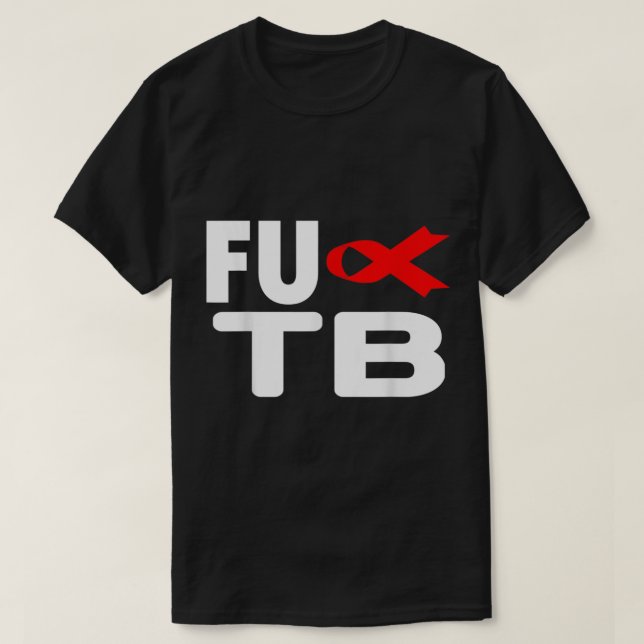 Camiseta Tuberculosis FU Tuberculosis - Día Mundial de la T (Diseño del anverso)