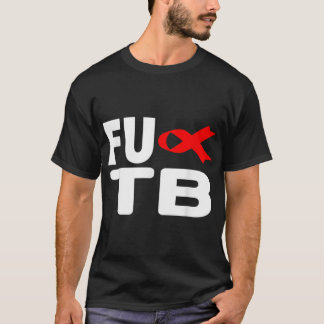Camiseta Tuberculosis FU Tuberculosis - Día Mundial de la T