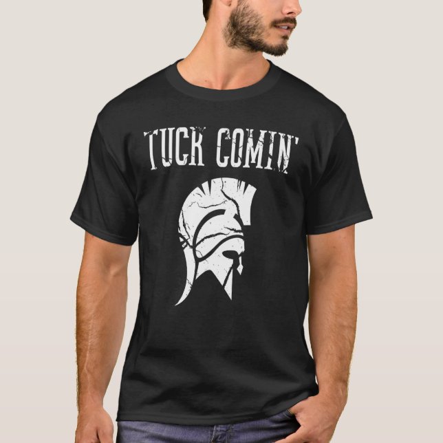 Camiseta Tuck Comin (Anverso)