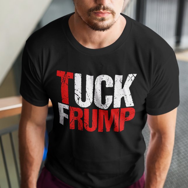 Camiseta Tuck Frump es gracioso contra Trump (Subido por el creador)