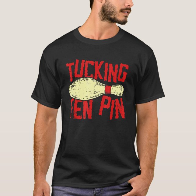 Camiseta Tucking Fen Pin Adulto Humor Bowling League (Anverso)