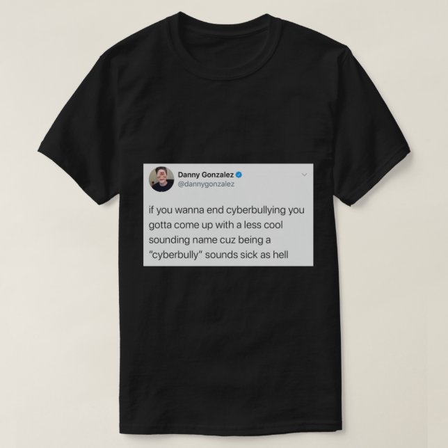 Camiseta Tuit de cyberbullying de Danny Gonzalez (Diseño del anverso)