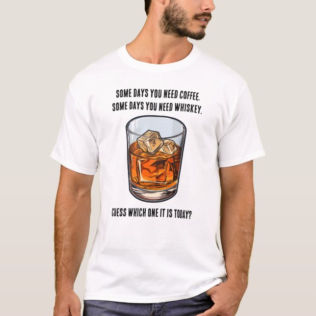 Camiseta ¿Tumbler de Whiskey divertido - Café o Whiskey? (Anverso)