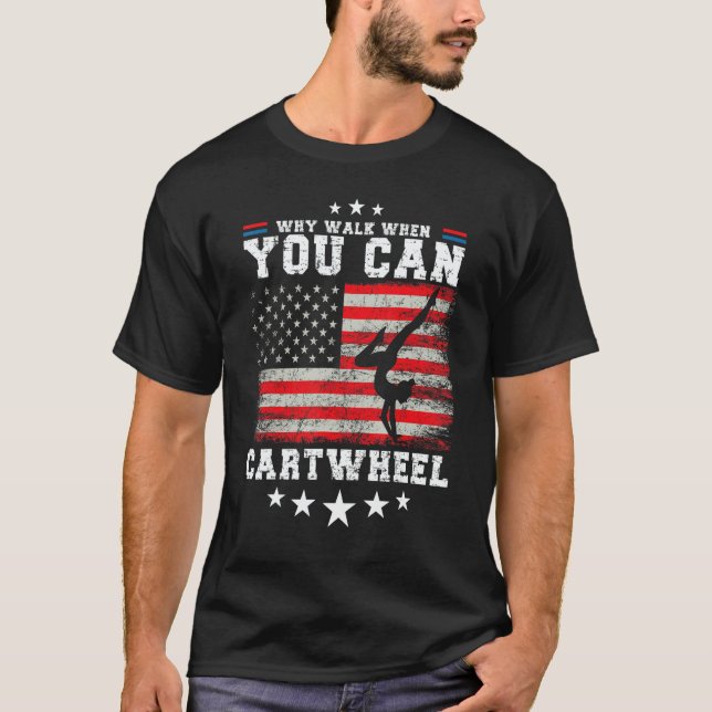 Camiseta Tumbling Girl Gymnastics Why Walk When You Can Car (Anverso)