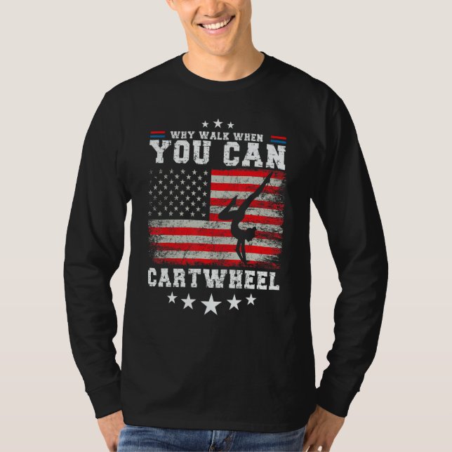Camiseta Tumbling Girl Gymnastics Why Walk When You Can Car (Anverso)