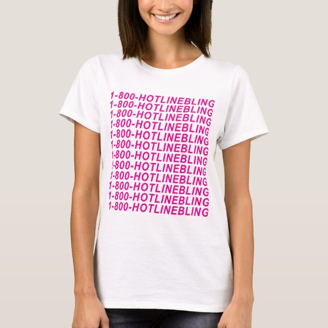 Camiseta Tumblr T-Shirt Hot Line Bling 1-800 (Anverso)
