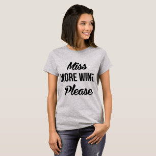 Camiseta Tumblr T-Shirt Miss Más Vino Por Favor