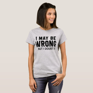 Camiseta Tumblr T-Shirt Puedo Estar Equivocado, Pero Dudo D