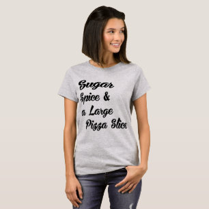 Camiseta Tumblr T-Shirt Sugar Spice and Large Pizza Slice